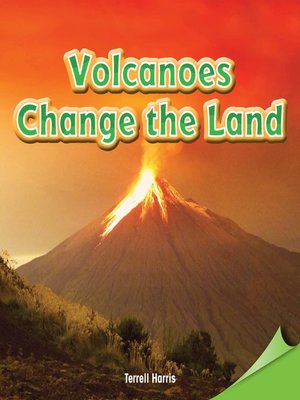 cover image of Volcanoes Change the Land